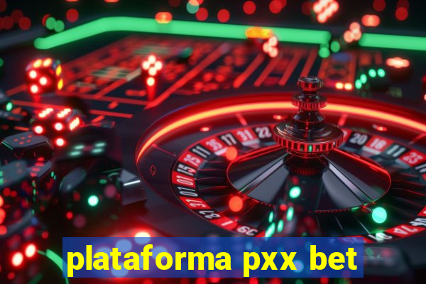 plataforma pxx bet